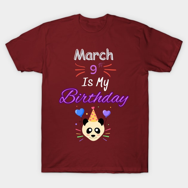 March 9 st is my birthday T-Shirt by Oasis Designs